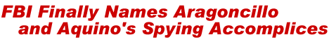 FBI Finally Names Aragoncillo and Aquino's Spying Accomplices