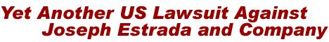 Yet Another US Lawsuit Against Joseph Estrada and Company