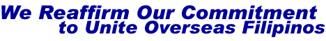 We Reaffirm Our Commitment to Unite Overseas Filipinos