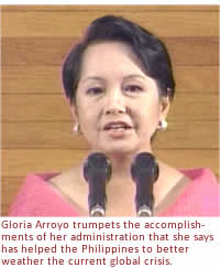 Gloria Arroyo trumpets the accomplishments of her administration that she says has helped the Philippines to better weather the current global crisis. 
