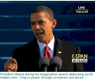 President Obama during his Inauguration speech addressing world leaders who "cling to power through corruption and deceit..."