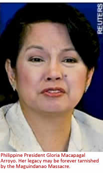 Philippine President Gloria Macapagal Arroyo. Her legacy may be forever tarnished by the Maguindanao Massacre