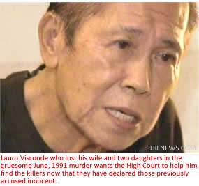 Lauro Visconde who lost his wife and two daughters in the gruesome June, 1991 murder wants the High Court to help him