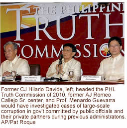 Former CJ Hilario Davide, left, headed the PHL Truth Commission of 2010, former AJ Romeo Callejo Sr. center, and Prof. Menardo Guevarra would have investigated cases of large-scale corruption in gov't committed by public offcials and their private partners during previous administratons