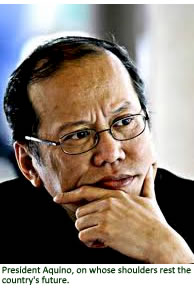 President Aquino, on whose shoulders rest the country's future