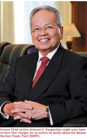 Former Chief Justice Artemio V. Panganiban might soon have to face libel charges for an article he wrote about the Bataan Nuclear Power Plant (BNPP)