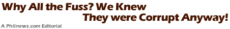 Why All the Fuss? We Knew They were Corrupt Anyway!