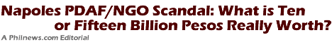 Napoles PDAF/NGO Scandal: What is Ten or Fifteen Billion Pesos Really Worth?