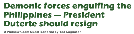 Demonic forces engulfing the Philippines  President Duterte should resign