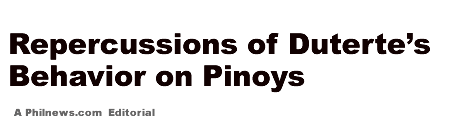 Repercussions of Dutertes Behavior on Pinoys