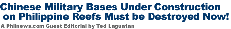 Chinese Military Bases Under Construction on Philippine Reefs Must be Destroyed Now!