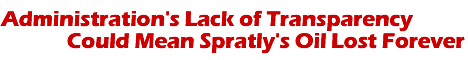 Administration's Lack of Tranparency Could Mean Spratly's Oil Lost Forever