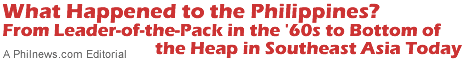 What Happened to the Philippines? From Leader-of-the-Pack in the '60s to bottom of the Heap in Southeast Asia Today