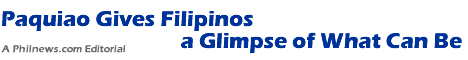 Paquiao Gives Filipinos a Glimpse of What Can Be