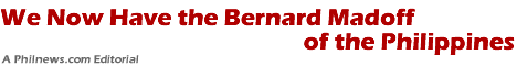 We Now Have, the Bernard Madoff of the Philippines