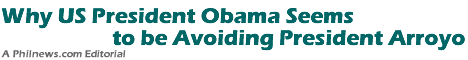 Why US President Obama Seems to be Avoiding President Arroyo