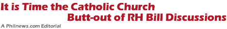 It is Time the Catholic Church Butt-out of RH Bill Discussions