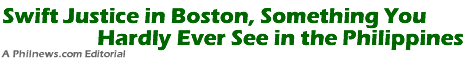 Swift Justice in Boston, Someting You Hardly Ever See in the Philippines