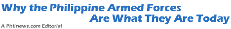 Why the Philippine Armed Forces Are What They Are Today