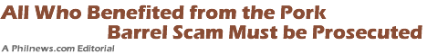 All Who Benefited from the Pork Barrel Scam Must be Prosecuted