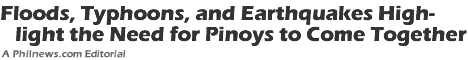 Floods, Typhoons, and Earthquakes Highlight the Need for Pinoys to Come Together
