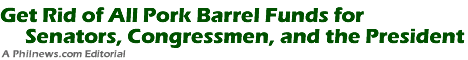 Get Rid of All Pork Barrel Funds for Senators, Congressmen, and the President