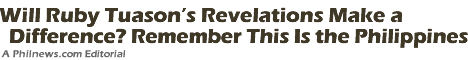 Will Ruby Tuason�s Revelations Make a Difference? Remember This Is the Philippines