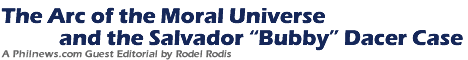 The Arc of the Moral Universe and the Salvador Bubby Dacer Case