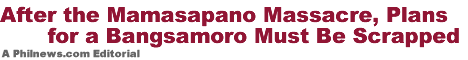 After the Mamasapano Massacre, Plans for a Bangsamoro Must Be Scrapped