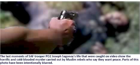 The last moments of SAF trooper PO2 Joseph Sagonoy's life that were caught on video show the horrific and cold-blooded murder carried out by Muslim rebels who say they want peace