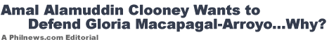Amal Alamuddin Clooney Wants to Defend Gloria Macapagal-Arroyo...Why?