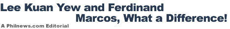 Lee Kuan Yew and Ferdinand Marcos, What a Difference!