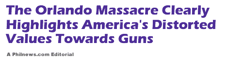 The Orlando Massacre Clearly Highlights America's Distorted Values Towards Guns